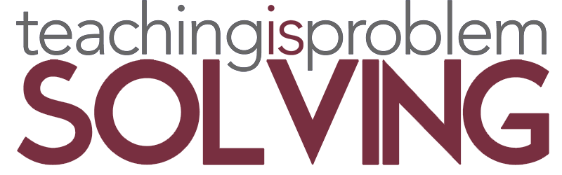 Teaching Is Problem Solving